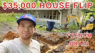 $35,000 House Flip | French Drain | Ep. 9