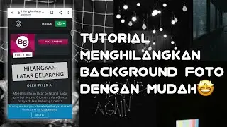 MENGHILANGKAN BACKGROUND FOTO DENGAN MUDAH!