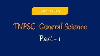 TNPSC -Scientific Temper and Knowledge - General Science-Part 1