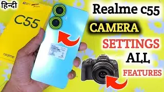 Realme c55 Camera Test ! Realme c55 Camera Settings | Features | Realme c55 camera test