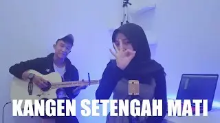 Kangen Setengah Mati - Wandra (Cover by Laila ft Rizal)