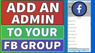 How to Add Someone an Admin of Your Facebook Group | 2022