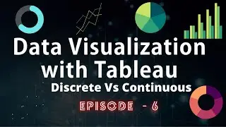 Discrete vs Continuous in Tableau -  2021 - 6| Tech 'N' Life