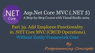 Part 39. Insert into SQL database in .NET Core MVC | Without EntityFrameworkCore | CRUD Operations.