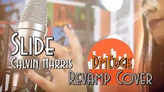 Slide (Karishma) - Revamp Cover - DmEdge - Calvin Harris Ft. Frank Ocean, Migos