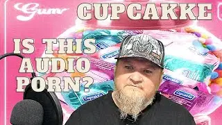 Father reacts to Cupcakke's - Gum!  Is this audio porn? PARENTAL ADVISORY!