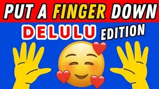 Put A Finger Down If Delulu Edition 🤡💭 | Put A Finger Down If Quiz TikTok 