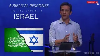 A Biblical Response to the Crisis in Israel 2023