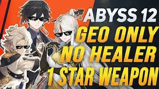 Abyss Floor 12 Geo Team FULL CLEAR w/ 1-Star weapon?! How good is GEO in abyss | Genshin Impact