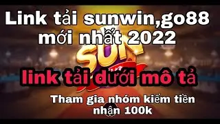 Hướng dẫn tải go88,sunwin mới nhất | Tài xỉu đổi thưởng mới nhất 2022