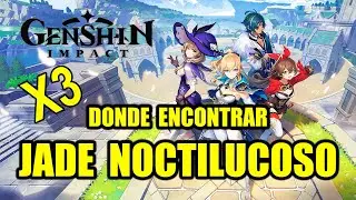 Genshin Impact - Donde encontrar Jade  Noctilucoso (varias localizaciones)