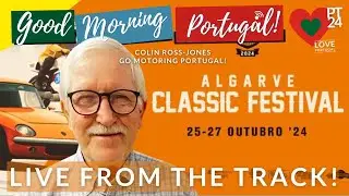 LIVE from The Algarve CLASSIC Festival with Go Motoring Portugal!'s Colin Ross Jones