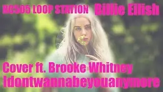 idontwannabeyouanymore - Billie Eilish (Vocal & Loop Station Cover) ft. Brooke Whitney #WSM [Lyrics]