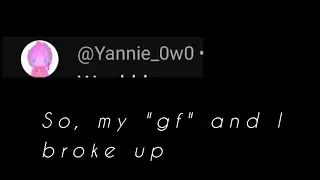 So we broke up...  [ ReUpload | Og Date: Around 9th August 2024 ]