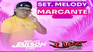 SET. MELODY & MARCANTE PAREDÃO LIVE BOY 2025 DJJAILSON LIVE 