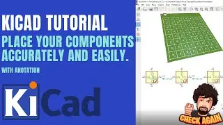 KiCad Tutorial -  Place your components more accurately and easily.