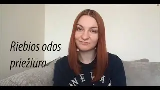 Riebios odos priežiūra | Eurokos apžvalga