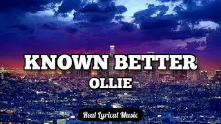 Ollie - Known Better (Lyrics)
