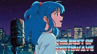 The best of Synthwave [ Chillwave - Synthwave - Retrowave ]