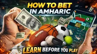 what is betting?  and how to bet  in amharic