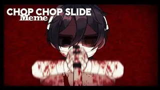 Chop Chop Slide Meme || Gacha + Art || Ft. "Zack" Foster || ¡Blood Warning!