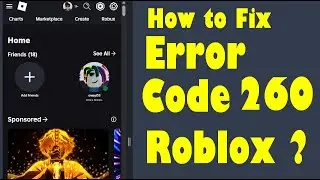 How to Fix Error Code 260 Roblox (Fix Roblox Error Code 260 Guide)