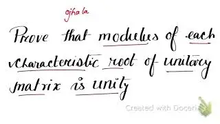 Prove that modulus of each characteristic root of a unitary matrix is unity