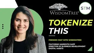 Tokenize This: Fireside Chat with Wisdom Tree & Maredith Sapp