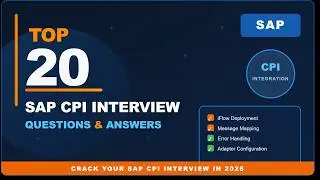 Top 20 SAP CPI Interview Questions and Answers (2026) | SAP Cloud Platform Integration
