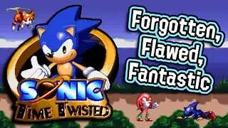 Sonic Time Twisted: Forgotten, Flawed, Fantastic