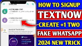 Textnow sign up problem 2024 | How to create fake whatsapp 2024 | How to create textnow account 2024