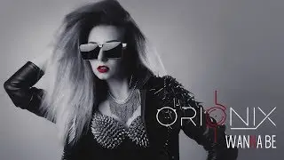 ORIONIX - Wanna Be [Official Lyric Video] HD