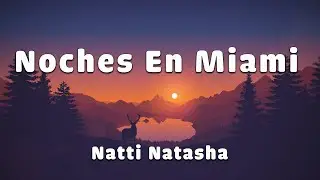 Natti Natasha _  Noches En Miami (letra/lyrics)