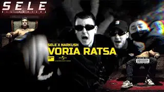 Sele x Narkush - VORIA RATSA (Official Music Video) [Prod.Smoothkey]