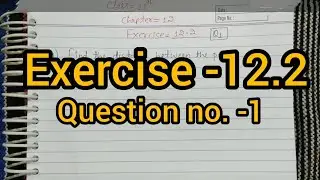 Class-11th, Chapter-12, Exercise no.- 12.2 , 
