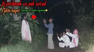 Prank Kuntilanak Vs Pak Ustad || Paling Lucu Bikin Ngakak🤣🤣