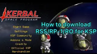 How to download & Install MODS for KSP (RSS/RP-1/RO)