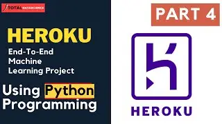 PART 4: Heroku-End-To-End Machine Learning Project With Deployment