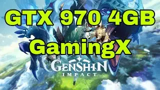 GENSHIN IMPACT || GTX 970 4GB & i5 3470 ( VERY HIGH - MAX SETTING GRAPHIC )