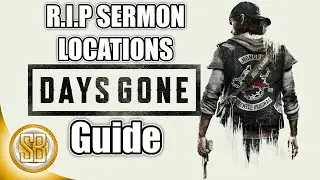 Days Gone Collectibles - All RIP Sermons Locations (Days Gone RIP Sermons Collectables Locations)