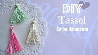 Diy Tassel Embellishments - Build Your Stash #3