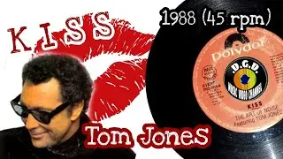 Kiss (1988) "45 rpm" - TOM JONES