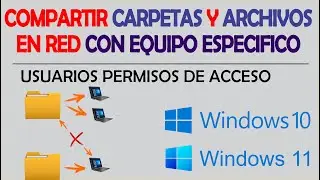 COMPARTIR CARPETAS, ARCHIVOS CON USUARIOS ESPECIFICOS agregar Permisos Total, Lectura WINDOWS 11, 10