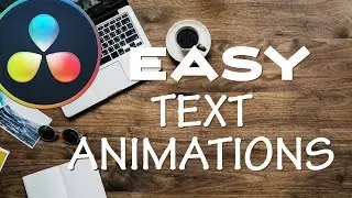 How to Easily Create Text Animations in Davinci Resolve