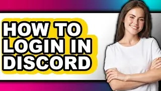 How to Login in Discord (full Guide)