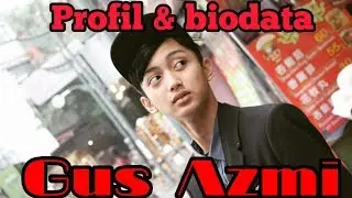 Profil / Biodata lengkap gus azmi 2020 | DA TV