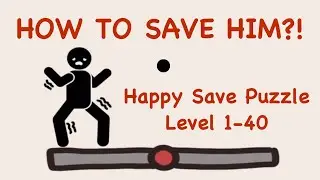 HAPPY SAVE PUZZLE - CAN I MAKE IT?! Full Game Walkthrough Gameplay Tutorial Level 1-40 (iOS/Android)