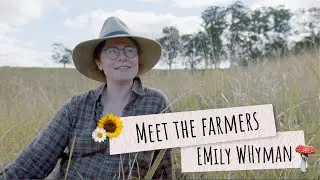 Meet the Farmers Ep 5 - Emily