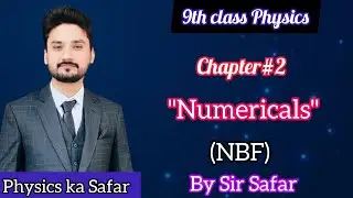 Numericals of chapter 2 | class 9 physics| NBF | physics ka safar