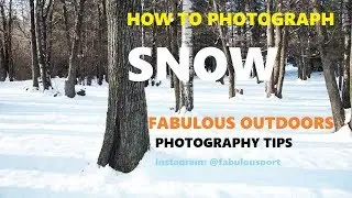 How To Photograph The Snow Photography Tutorial Tips by Fabulous Outdoors
